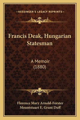 Francis Deak, Hungarian Statesman: A Memoir (1880) 1164651315 Book Cover