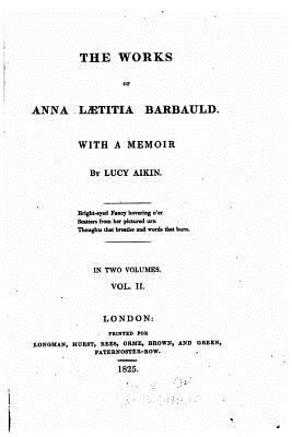 The works of Anna Lætitia Barbauld, With a memoir 1523354860 Book Cover