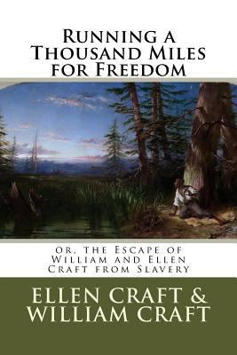 Running a Thousand Miles for Freedom: or, the E... 1543206654 Book Cover