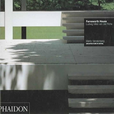 Farnsworth House: Ludwig Mies Van Der Rohe 0714845582 Book Cover