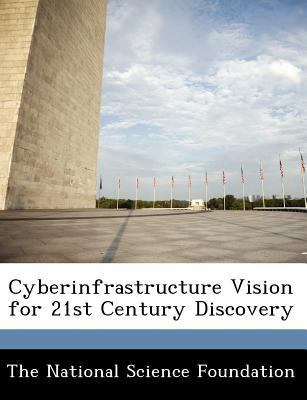 Cyberinfrastructure Vision for 21st Century Dis... 1249122457 Book Cover