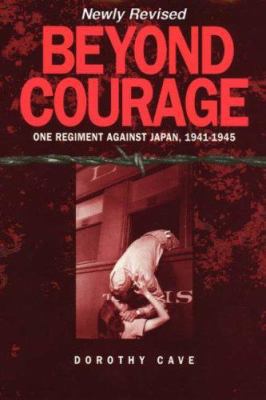Beyond Courage: One Regiment Against Japan, 194... 0865345597 Book Cover