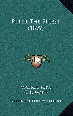 Peter The Priest (1897) 116635489X Book Cover