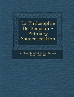 La Philosophie de Bergson - Primary Source Edition [French] 1293757632 Book Cover