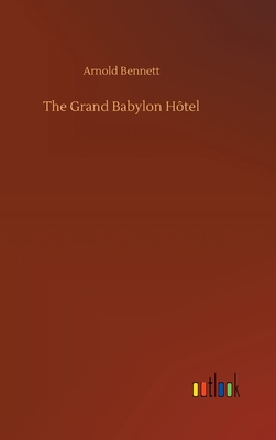The Grand Babylon Hôtel 3734085454 Book Cover