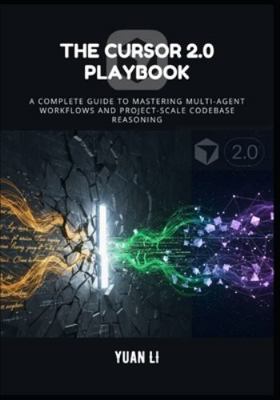 The Cursor 2.0 Playbook: A Complete Guide to Ma... B0G1SCV34B Book Cover