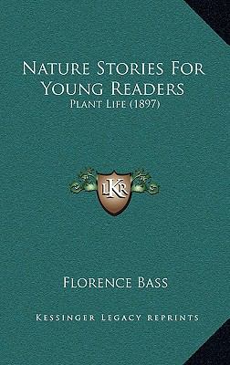 Nature Stories For Young Readers: Plant Life (1... 1167072162 Book Cover