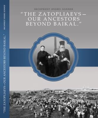 The Zatoplyaevs-Our Ancestors Beyond Baikal