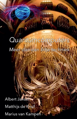 Quantumcomputers: Meer dan een bitje techniek [Dutch] B0D7QB22TH Book Cover