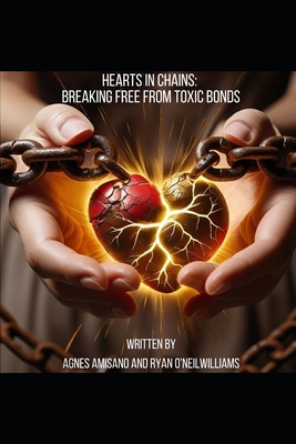 Hearts in chains: Breaking free from toxic bonds B0FQ2M65FM Book Cover