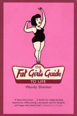 The Fat Girl's Guide to Life 0747578834 Book Cover