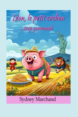 Léon le petit cochon trop gourmand. [French] B0CYY2SGD9 Book Cover