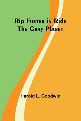 Rip Foster in Ride the Gray Planet 935792891X Book Cover