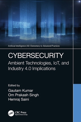 Cybersecurity: Ambient Technologies, IoT, and I... 0367702177 Book Cover