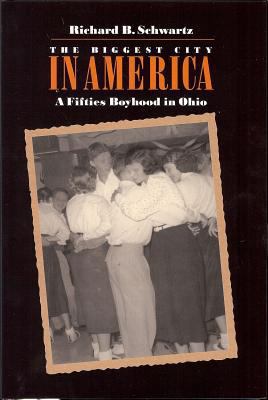 Biggest City in America: A Fifties Boyhood in Ohio 1884836496 Book Cover