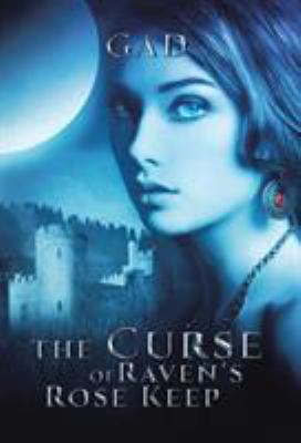 The Curse of Raven's Rose Keep 1413438814 Book Cover