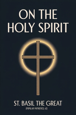 On the Holy Spirit: St. Basil the Great (Popula... 937123511X Book Cover