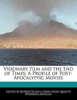 Visionary Film and the End of Times: A Profile ... 1241690707 Book Cover