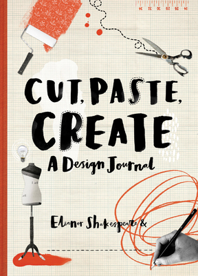 Cut, Paste, Create: A Design Journal 0711237905 Book Cover