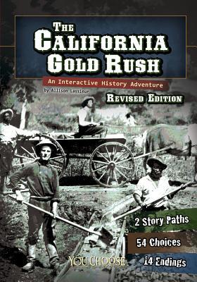 The California Gold Rush: An Interactive Histor... 1515742547 Book Cover