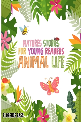 Natures Stories For Young Readers: Animal Life ... B092X329RP Book Cover