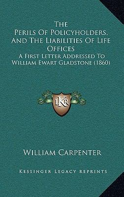 The Perils Of Policyholders, And The Liabilitie... 1167260619 Book Cover