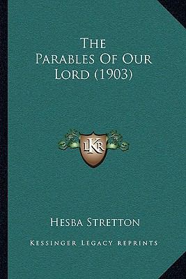 The Parables Of Our Lord (1903) 116591686X Book Cover