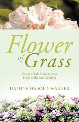 Flower of Grass: Poetry of Life from the First ... 1466912979 Book Cover