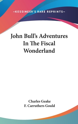 John Bull's Adventures In The Fiscal Wonderland 054833319X Book Cover