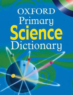 Oxford Primary Science Dictionary 0199109303 Book Cover