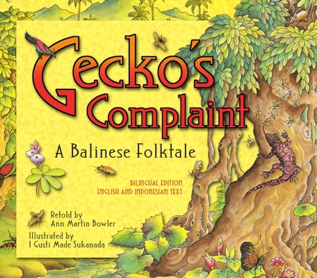Gecko's Complaint: A Balinese Folktale (Bilingu... 0794604846 Book Cover