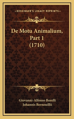 De Motu Animalium, Part 1 (1710) [Latin] 1166094502 Book Cover