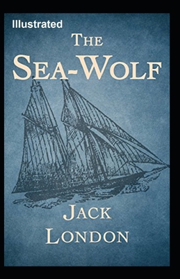 The Sea Wolf Illustrated B08PJKJC9N Book Cover