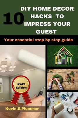 10 DIY Home Decor Hacks to Impress Your Guests:...            Book Cover
