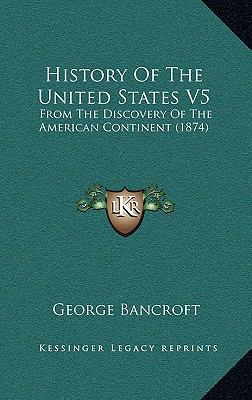 History Of The United States V5: From The Disco... 1164432796 Book Cover