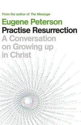 Practise Resurrection: A Conversation on Growin... 0340995181 Book Cover