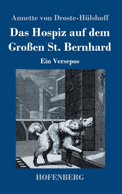 Das Hospiz auf dem Großen St. Bernhard: Ein Ver... [German] 3743739518 Book Cover
