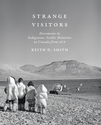 Strange Visitors: Documents in Indigenous-Settl... 1442605669 Book Cover