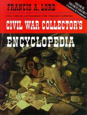 Civil War Collector's Encyclopedia: Vols. 3,4, ... 0785804684 Book Cover