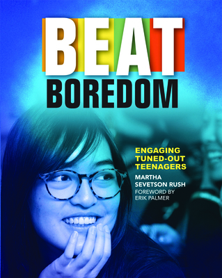 Beat Boredom: Engaging Tuned-Out Teenagers 1625311494 Book Cover