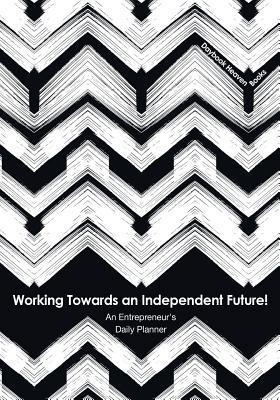 Working Towards an Independent Future! An Entre... 1683232577 Book Cover