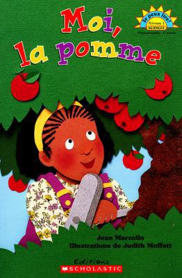 Je Peux Lire! Niveau 1: Moi, La Pomme [French] 0439962374 Book Cover