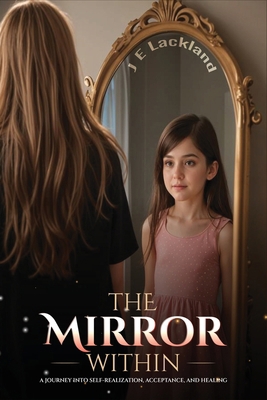 The Mirror Within: A Journey into Self-Realizat... B0GGDN4RGZ Book Cover