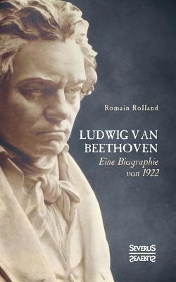 Ludwig van Beethoven: Eine Biographie von 1922 [German] 3963451181 Book Cover