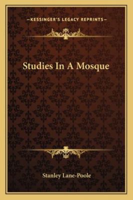 Studies In A Mosque 1162955228 Book Cover