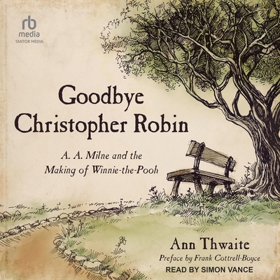 Goodbye Christopher Robin: A. A. Milne and the ... B0CNQV9L65 Book Cover