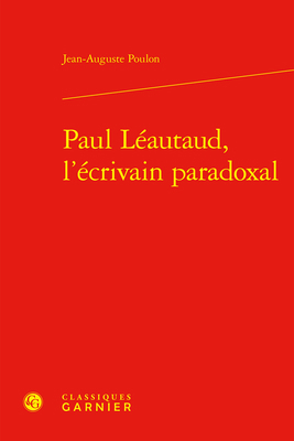 Paul Leautaud, l'Ecrivain Paradoxal [French] 2406143309 Book Cover