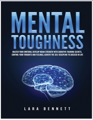 Mental Toughness: Master Your Emotions, Develop... B08TJQ96ZJ Book Cover