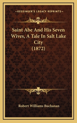 Saint Abe and His Seven Wives, a Tale in Salt L... 1164982427 Book Cover