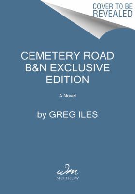 [Greg Iles] Cemetery Road: A Novel (Author)?201... B07VKMF69S Book Cover